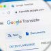 വന്‍ അപ്ഡേറ്റഡായി ഗൂഗിൾ ട്രാൻസലേറ്റർ; ഉപയോഗിക്കുന്നവര്‍ക്ക് സന്തോഷ വാര്‍ത്ത